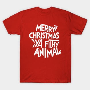 Merry Christmas ya filthy animal T-Shirt